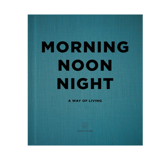 Morning, Noon and Night Book - Soho House